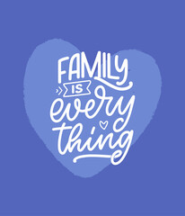Hand drawn lettering quote in modern calligraphy style about family. Slogan for print and poster design. Vector