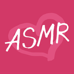 ASMR handwritten lettering on pink background with heart. Podcasting, broadcasting, online radio, relax sound for sleep. Podcast channel logo. Design for posters, T-shirts, banners, print invitations.