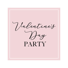 Valentine's Day party quote. Calligraphy invitation card, banner or poster graphic design handwritten lettering vector element.