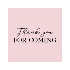 Thank you for coming quote. Calligraphy invitation card, banner or poster graphic design handwritten lettering vector element.