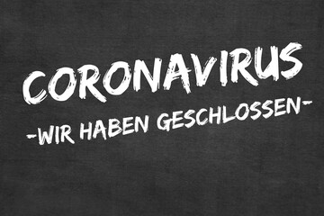 Coronavirus-Wir haben geschlossen!	
