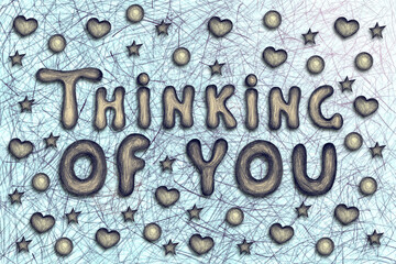 Thinking of you. Inscription drawn in pencil. 