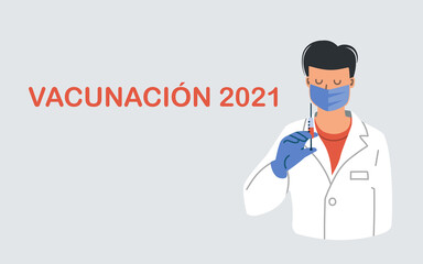 Vaccination text in Spanish Vacunación 2021. Male doctor or nurse in white uniform, face shield and with syringe. Flu healthcare and vaccine concept. Сopy space.