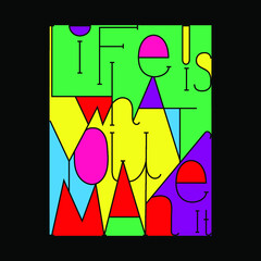 Vector hand lettered inspirational typography poster -  life is what u make it.