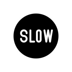 slow