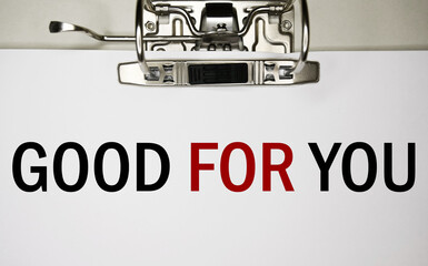 GOOD FOR YOU text on a paper in a folder. Motivation.