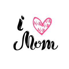 I love Mom with heart isolated on background. Hand drawn lettering as Mother's day. Vector illustration for Happy Mother's day, invitation, greeting card, postcard, t-shirt design.