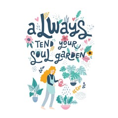 Always tend your soul garden hand drawn vector lettering. Motivational phrase, touching quote with floral elements. Flat illustration of young woman. T shirt print, postcard, banner design element.