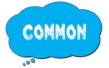 COMMON text written on a blue thought bubble.