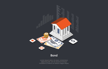 Vector Illustration On Dark Background With Text And Infographics. Isometric Composition In Cartoon 3D Style. Bonds Concept Art. Banking Loan, Stocks, Money Credits. Building, Signing Documents Near