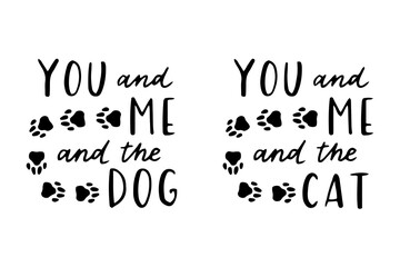Cat and dog phrase black and white poster. Inspirational quotes about cat, dog and domestical pets. Hand written phrases for poster, typography design for t-shirt © tanyabosyk