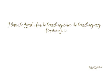 I love the Lord, for he heard my voice; he heard my cry for mercy, psalm, bible verse, simple banner, nice card, minimalist poster, cute text, art, home decor, modern wall print, vector illustration