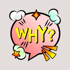 Comic speech bubble with expression text why?