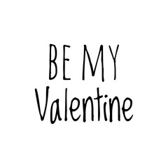 ''Be my valentine'' Lettering