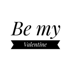 ''Be my valentine'' Lettering