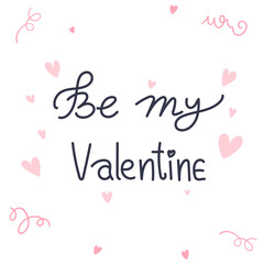 Be my Valentine handwritten calligraphy with heart  isolated on white background. Vector Illustration EPS 10