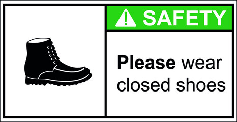 Please wear closed shoes. Before entering the area.,Safety sign