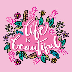 Life is beautiful hand lettering. Calligraphy phrase for greetings cards and posters. Inspirational quote.