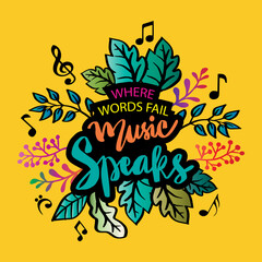 Where words fail music speaks lettering in frame. Hand lettering. Motivational quote.