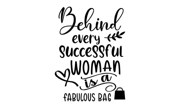 behind every successful woman is a fabulous bag calligraphy vector image