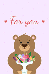 Cute bear with a bouquet of flowers and text for you. Vector illustration.