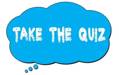 TAKE  THE  QUIZ text written on a blue thought bubble.