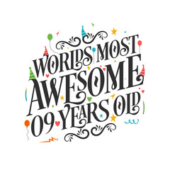 World's most awesome 9 years old - 9 Birthday celebration with beautiful calligraphic lettering design.