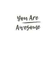 You Are Awesome Text