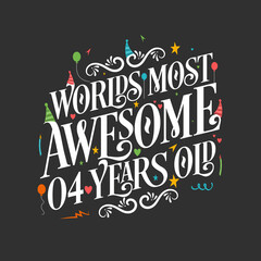 World's most awesome 4 years old, 4 years birthday celebration lettering