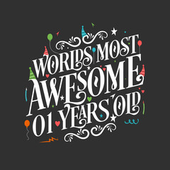 World's most awesome 1 years old, 1 years birthday celebration lettering