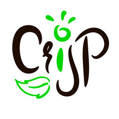 Crisp - inspire motivational quote. Hand drawn beautiful lettering. Print for inspirational ecological poster, eco t-shirt, natural bag, cups, card, flyer, environmental sticker, badge. Cute vector
