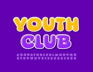 Vector colorful poster Youth Club. Bright creative Font. Trendy Alphabet Letters and Numbers