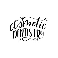 Dental care hand drawn quote. Typography lettering for poster. Cosmetic dentistry. Vector illustration