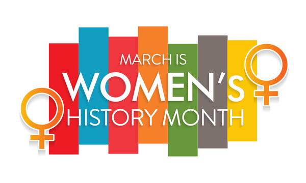 Women's History Month Is An Annual Declared Month That Highlights The Contributions Of Women To Events In History And Contemporary Society, Observed In March. Vector Illustration Design.