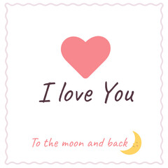 I love you to the moon and back. Postcard. Declaration of love.