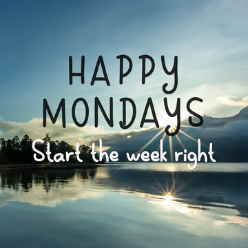 Inspirational life quote with phrase " Happy Mondays" with sunrise background.