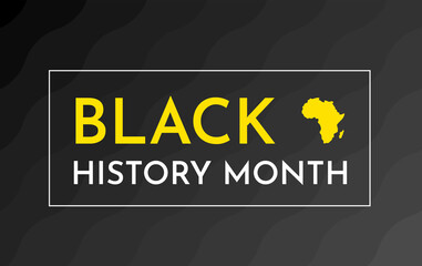 Vector illustration with rectangular template. Yellow and white text - Black History Month celebrating in USA. Simplified silhouette of African continent. Dark grey waves on background.