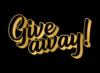 Hand sketched GIVEAWAY word in gold on black background. Lettering for poster, banner, label, sticker, flyer, header, card, advertisement, announcement.