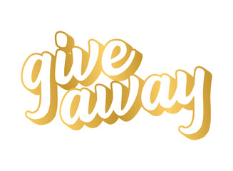 Hand sketched Giveaway word in gold on white background. Lettering for poster, banner, label, sticker, flyer, header, card, advertisement, announcement.