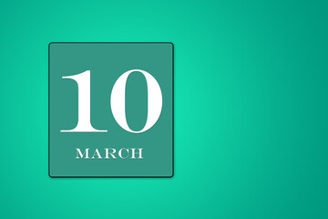 simple calendar with date 10 March on turquoise background