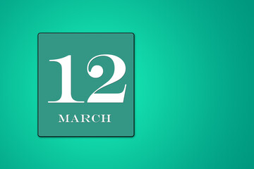 simple calendar with date 12 March on turquoise background