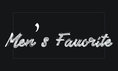 Men’s Favorite Brush font drawn hand written phrase Text decorative Typography script letter on the White background