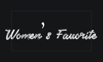 Fototapeta premium Women’s Favorite Brush font drawn hand written phrase Text decorative Typography script letter on the White background