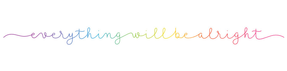 EVERYTHING WILL BE ALRIGHT rainbow-colored vector monoline calligraphy banner with swashes