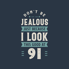 Don't be Jealous just because I look this good at 91, 91 years old birthday celebration