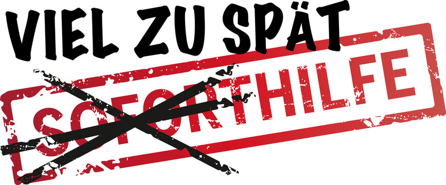 roter Stempel Soforthilfe mit Zusatz Viel zu sp&auml;t
