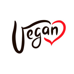 Vegan - inspire motivational quote. Hand drawn beautiful lettering. Print for inspirational ecological poster, eco t-shirt, natural bag, cups, card, flyer, environmental sticker, badge. Cute vector