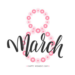 Vector Hand drawn greeting composition of Happy Women's Day. 8 March handwritten calligraphy.