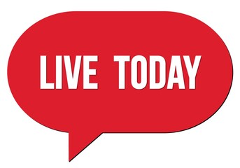 LIVE  TODAY text written in a red speech bubble