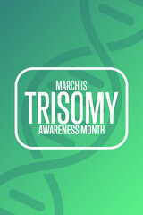 March is Trisomy Awareness Month. Holiday concept. Template for background, banner, card, poster with text inscription. Vector EPS10 illustration.